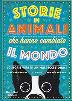 Storie di animali che hanno cambiato il mondo